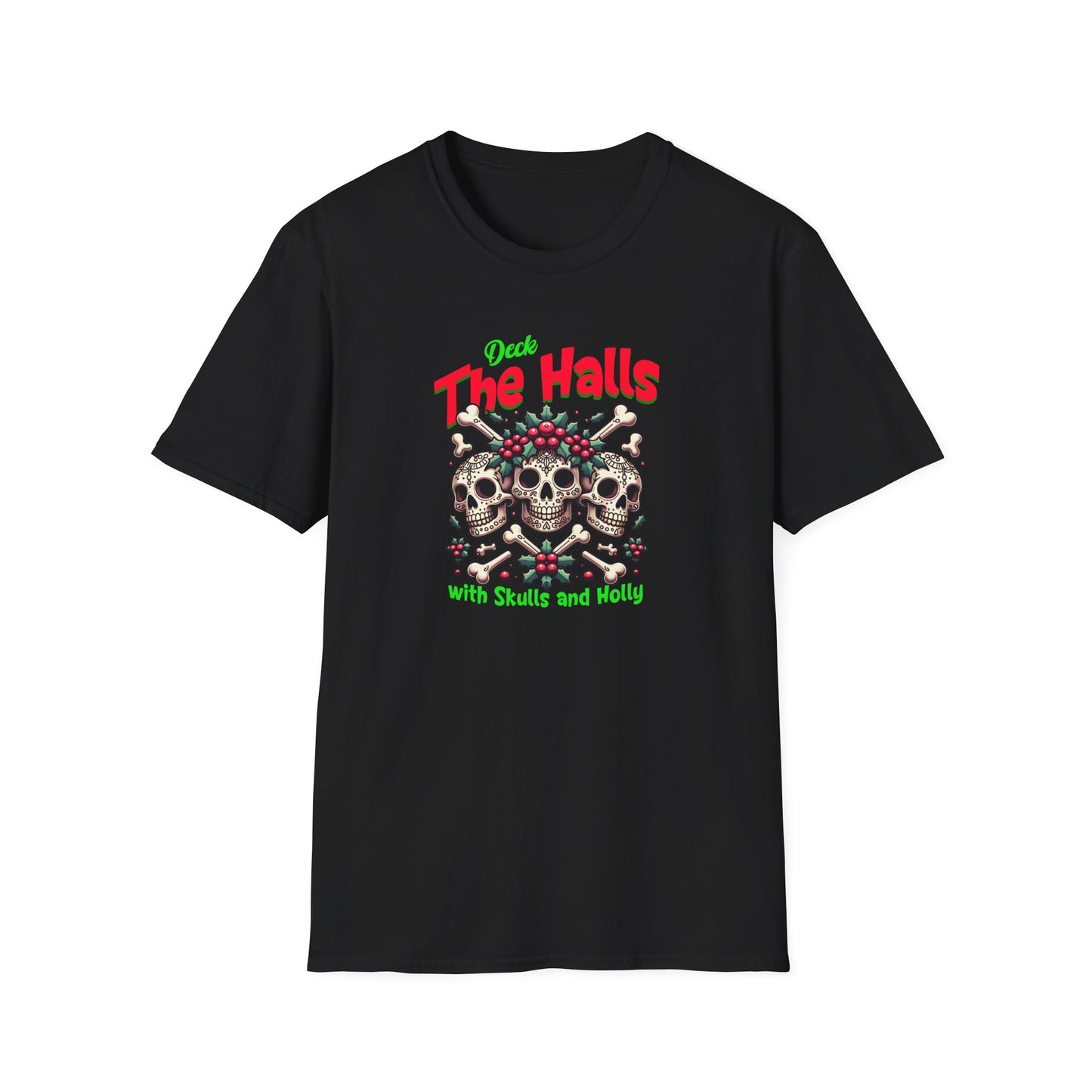 Deck the Halls Skulls christmas spirit scary creepy Unisex Softstyle T-Shirt