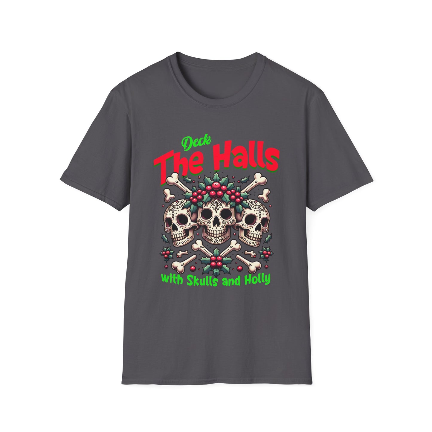 Deck the Halls Skulls christmas spirit scary creepy Unisex Softstyle T-Shirt